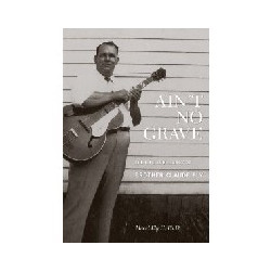 AIN'T NO GRAVE: THE LIFE...