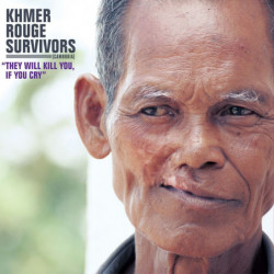 KHMER ROUGE SURVIVORS: THEY...