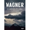 WAGNER - UN GENIO IN ESILIO