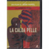 LA CALDA PELLE