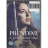 PRENDIMI E PORTAMI VIA