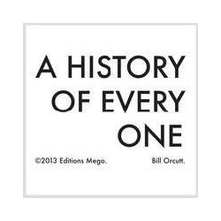 A HISTORY OF EVERY ONE