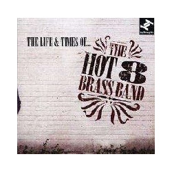 HOT 8 BRASS BAND-THE LIFE &...