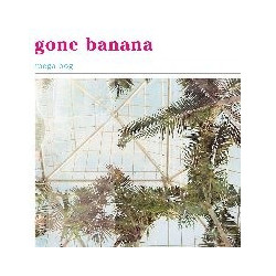 GONE BANANA