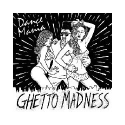 DANCE MANIA - GHETTO MADNESS