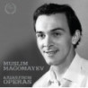 MUSLIM MAGOMAYEV: ARIAS FROM OPERAS - AR