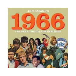 JON SAVAGE: 1966 - THE YEAR...