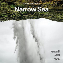 CAROLINE SHAW: NARROW SEA