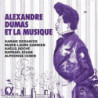 ALEXANDRE DUMAS E LA MUSICA