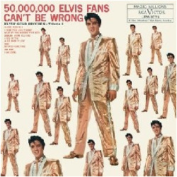 50,000,000 ELVIS FANS CAN'T...