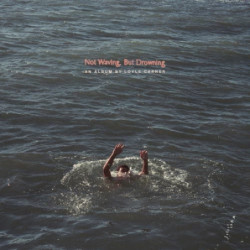 NOT WAVING, BUT DROWNING