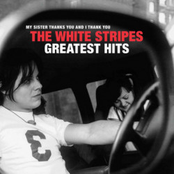 THE WHITE STRIPES GREATEST...