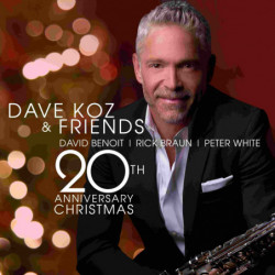 DAVE KOZ AND FRIENDS: 20TH...