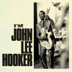 I'M JOHN LEE HOOKER +...