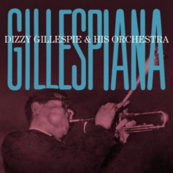 GILLESPIANA (+ 4 BONUS TRACKS)