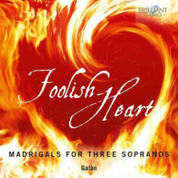 FOOLISH HEART - MADRIGALS...