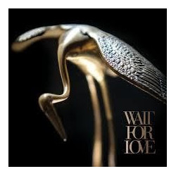 WAIT FOR LOVE