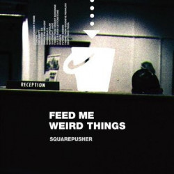 FEED ME WEIRD  THINGS -...