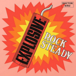 EXPLOSIVE ROCK STEADY:...