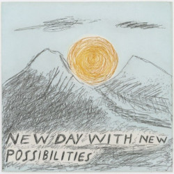 NEW DAY WITH NEW POSSIBILITIES