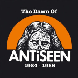 DAWN OF ANTISEEN 1984-1986