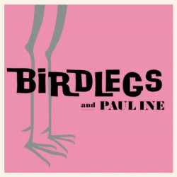 BIRDLEGS & PAULINE (PINK...