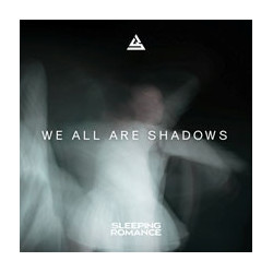 WE ALL ARE SHADOWS