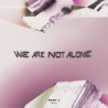 WE ARE NOT ALONE VOL.4