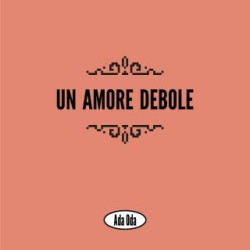 UN AMORE DEBOLE