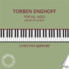 TORBEN ENGHOFF: FOR ALL AGES - PIECES FO