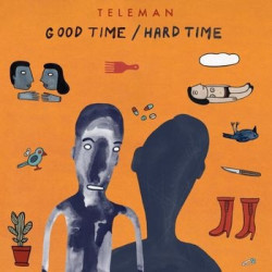 GOOD TIME/HARD TIME...