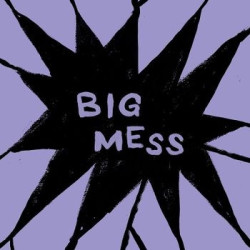 BIG MESS