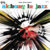 ALCHEMY IN JAZZ