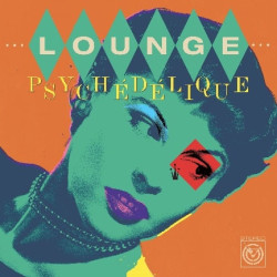 LOUNGE PSYCHEDELIQUE