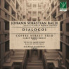 DIALOGOI - JOHANN SEBASTIAN BACH REWORKE