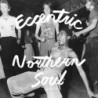 ECCENTRIC NORTHERN SOUL