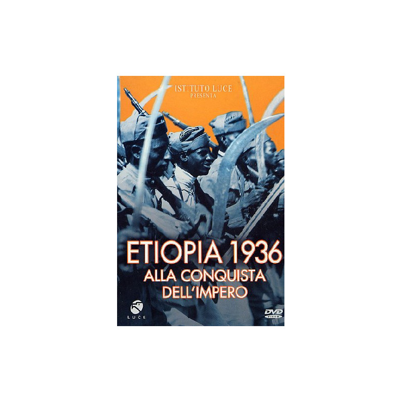 ETIOPIA 1936 ALLA CONQUISTA DELL'IMPERO