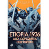 ETIOPIA 1936 ALLA CONQUISTA DELL'IMPERO