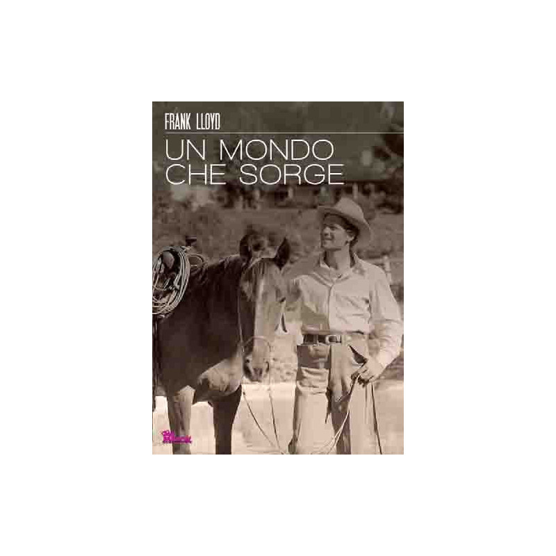 MONDO CHE SORGE (UN) (1937) REGIA FRANK LLOYD