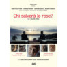 CHI SALVERA' LE ROSE?