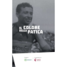 COLORE DELLA FATICA (IL)