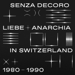 SENZA DECORO: LIEBE+ANARCHIA