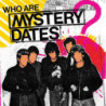 WHO ARE MYSTERY DATES? (BLACK VINYL)