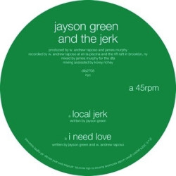 LOCAL JERK/I NEED LOVE