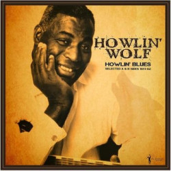 HOWLIN' BLUES - SELECTED A...