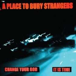 CHANGE YOUR GOD/IT IS TIME...