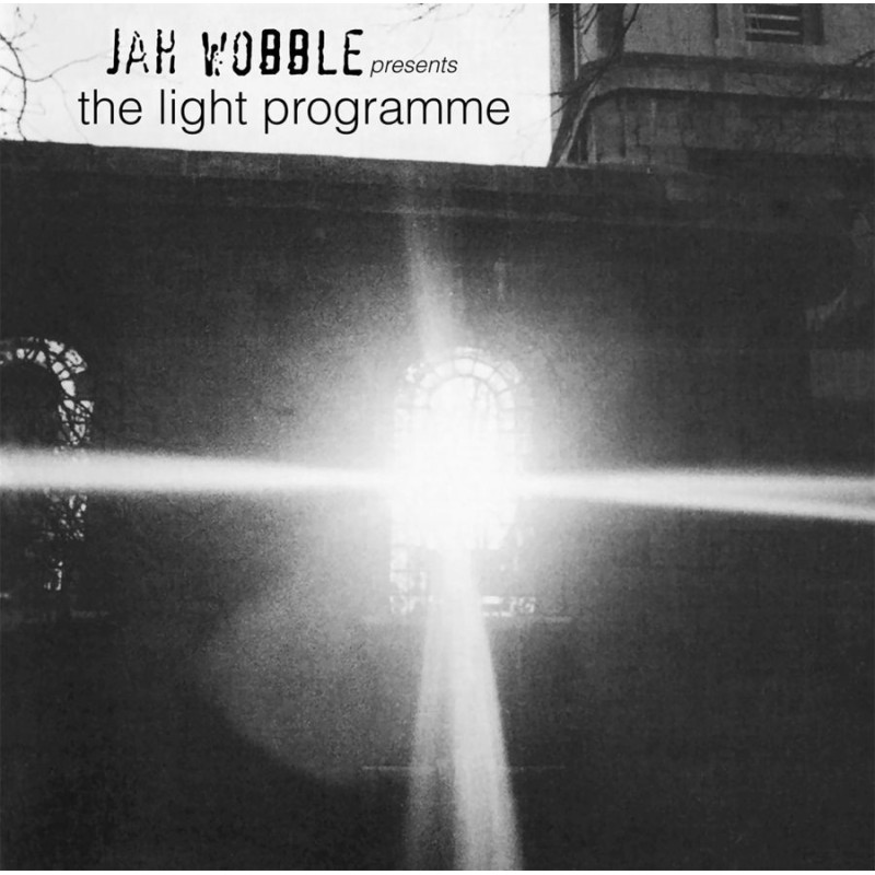 JAH WOBBLE PRESENTS THELIGHT PROGRAMME