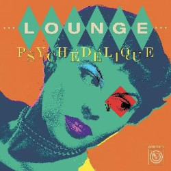 LOUNGE PSYCHEDELIQUE - MINT...