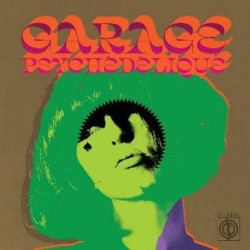 GARAGE PSYCHEDELIQUE -...