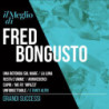 IL MEGLIO DI FRED BONGUSTO - GRANDI SUCCESSI